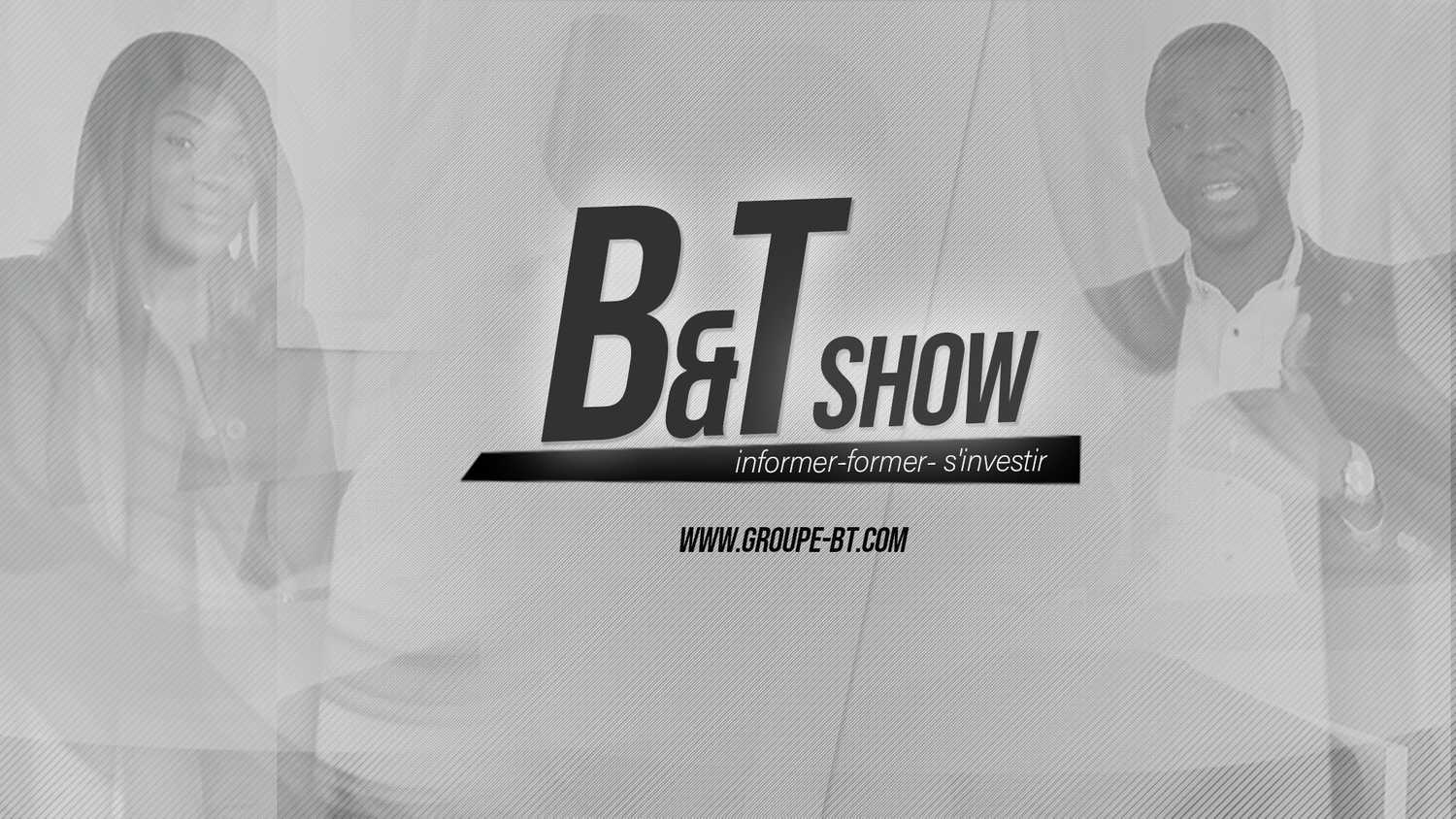 B&T Show est un programme d’information et d'échange sur l'actualités socioéconomique
